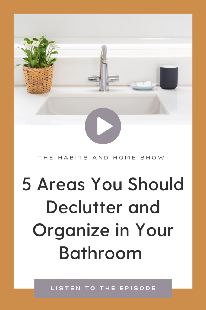 5 Areas You Should Declutter and Organize in Your Bathroom