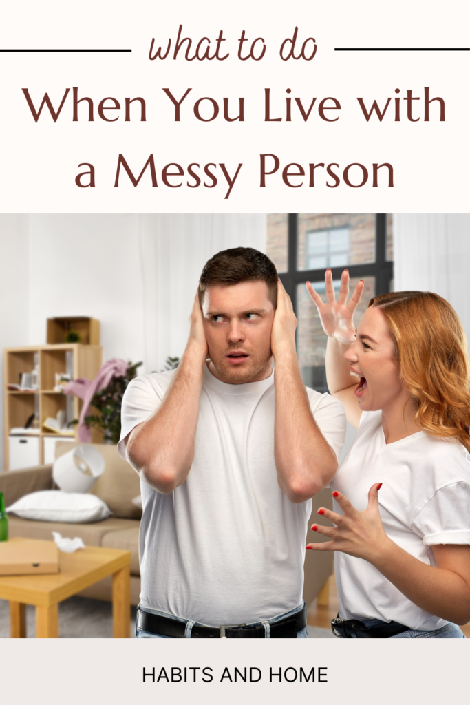4 Tips for Living with A Messy Person