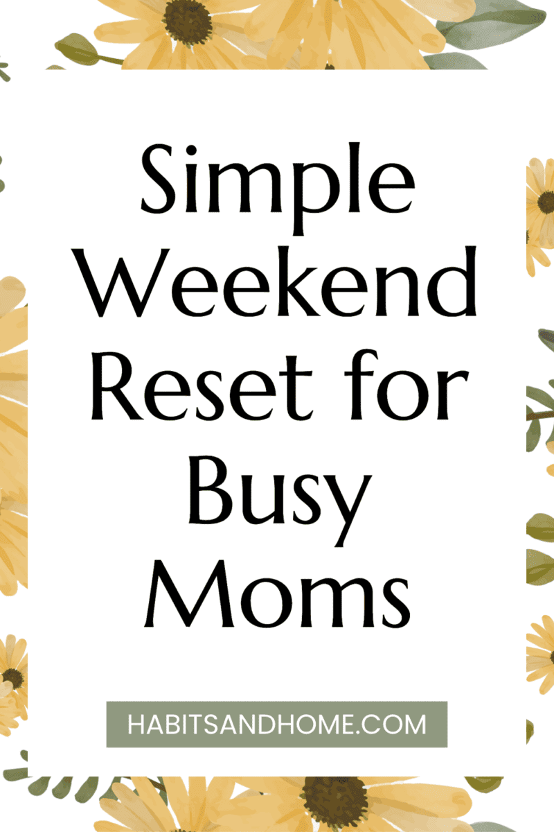 Simple Weekend Reset for a Successful Week