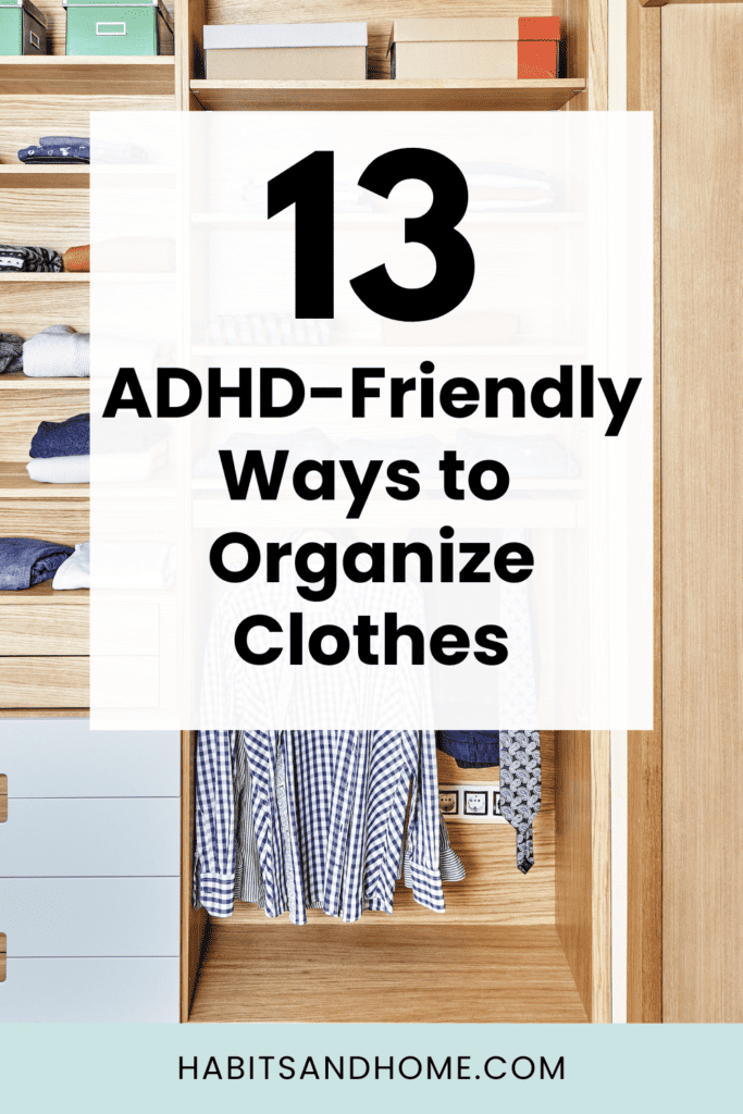 13 ADHD-Friendly Ways to Organize Clothes
