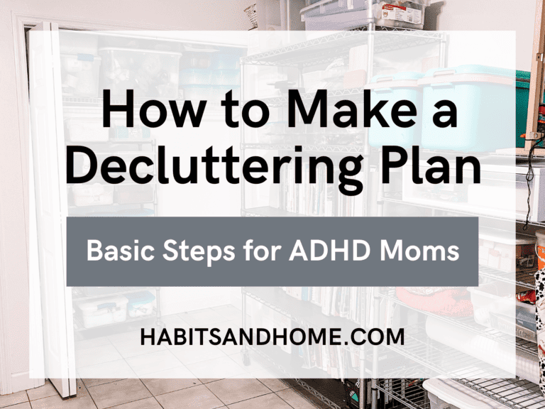How to Make a Decluttering Plan - Basic Steps for ADHD Moms